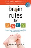 Brain Rules for Baby (Updated and Expanded): How to Raise a Smart and Happy Child from Zero to Five (English Edition)