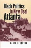 Black Politics in New Deal Atlanta (The John Hope Franklin Series in African American History and Culture) (English Edition)