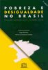 Pobreza e desigualdade no Brasil