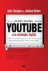 Youtube e a Revoluo Digital