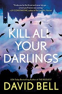Kill All Your Darlings (English Edition)