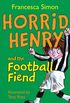 Horrid Henry and the Football Fiend: Book 14