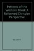 Patterns of the Western Mind: A Reformed Christian Perspective