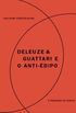 Deleuze & Guattari e o Anti-dipo