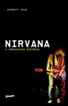 Nirvana: A verdadeira histria