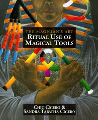 Ritual Use of Magical Tools: Resources for the Ceremonial Magician