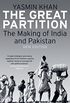 The Great Partition: The Making of India and Pakistan, New Edition (English Edition)