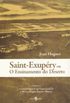 Saint-Exupry ou O Ensinamento do Deserto