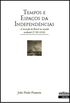 Tempos e Espaos das Independncias. A Insero do Brasil no Mundo Ocidental. 1780 a 1830