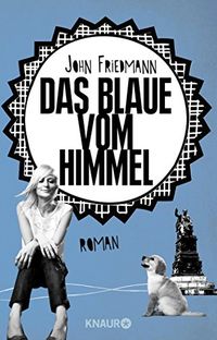 Das Blaue vom Himmel: Roman (German Edition)