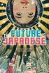 The Future Is Japanese (English Edition)
