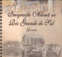 Imigrao Alem no Rio Grande do Sul : Recortes