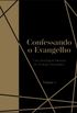 Confessando o Evangelho