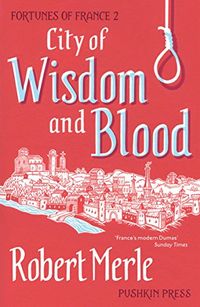City of Wisdom and Blood: Fortunes of France: Volume 2 (English Edition)