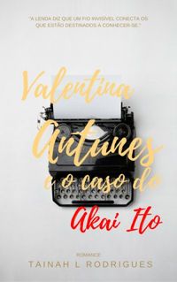Valentina Antunes e o caso do Akai Ito