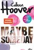 Maybe Someday: Roman (Maybe-Reihe 1) (German Edition)
