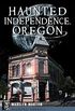 Haunted Independence, Oregon (Haunted America) (English Edition)