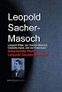 Gesammelte Werke Leopold Sacher-Masochs (German Edition)