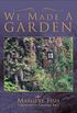 We Made a Garden (English Edition)