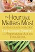 The Hour that Matters Most