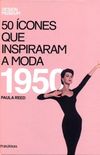 50 cones que inspiraram a moda 1950