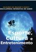 Esporte, cultura e entretenimento (enciclopdia interativa do saber)