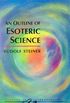 An Outline of Esoteric Science: (cw 13)