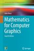 Mathematics for Computer Graphics (Undergraduate Topics in Computer Science) (English Edition)