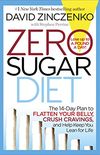Zero Sugar Diet: The 14-Day Plan to Flatten Your Belly, Crush Cravings, and Help Keep You Lean for Life (English Edition)