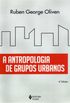 A Antropologia de Grupos Urbanos