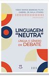 Linguagem neutra: lngua e gnero em debate