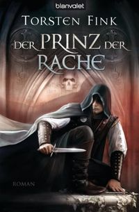Der Prinz der Rache: Roman (German Edition)