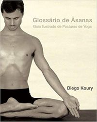 Glossário de Asanas: Guia Ilustrado de Posturas de Yoga
