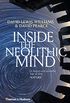 Inside the Neolithic Mind: Consciousness, Cosmos and the Realm of the Gods (English Edition)