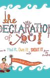The Declaration of You!: How to Find It, Own It and Shout It From the Rooftops (English Edition)