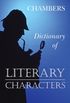 Chambers Dictionary of Literary Characters