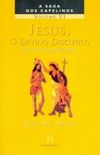 A Saga dos Capelinos - Jesus, o divino discipulo