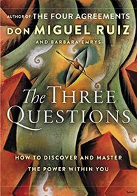 The Three Questions: How to Discover and Master the Power Within You (English Edition)