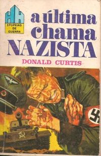 A LTIMA CHAMA NAZISTA