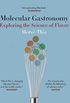 Molecular Gastronomy: Exploring the Science of Flavor (Arts and Traditions of the Table Perspectives on Culinary History) (English Edition)