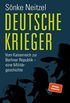 Deutsche Krieger: Vom Kaiserreich zur Berliner Republik - eine Militrgeschichte (German Edition)