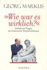 "Wie war es wirklich?": Indiskrete Fragen an historische Persnlichkeiten (German Edition)