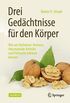 Drei Gedchtnisse fr den Krper: Wie wir Alzheimer-Demenz, rheumatoide Arthritis und Fettsucht erklren knnen (German Edition)