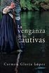 La venganza de las cautivas (Spanish Edition)