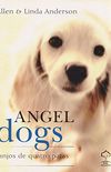 Angels Dogs. Anjos de Quatro Patas