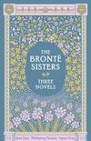 The Bront Sisters: Three Novels