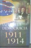Luta Pela Democracia (1911-1914)