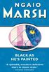Black As Hes Painted (The Ngaio Marsh Collection) (English Edition)