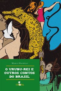 O Urubu-Rei e Outros Contos do Brasil