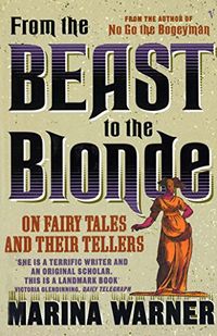 From The Beast To The Blonde: On Fairy Tales and Their Tellers (English Edition)